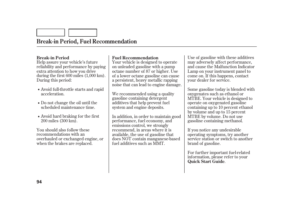 Break-in period, fuel recommendation | HONDA 2006 Insight  - Owner's Manual User Manual | Page 95 / 218
