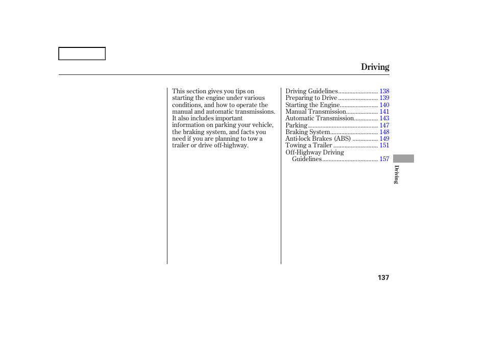 Driving | HONDA 2006 Element - Owner's Manual User Manual | Page 139 / 249