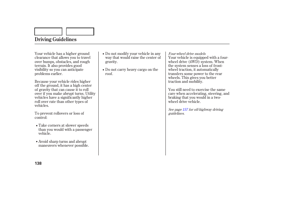 Driving guidelines | HONDA 2006 Element - Owner's Manual User Manual | Page 140 / 249