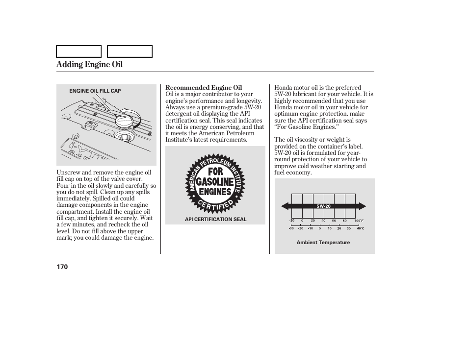 Adding engine oil | HONDA 2006 Element - Owner's Manual User Manual | Page 172 / 249