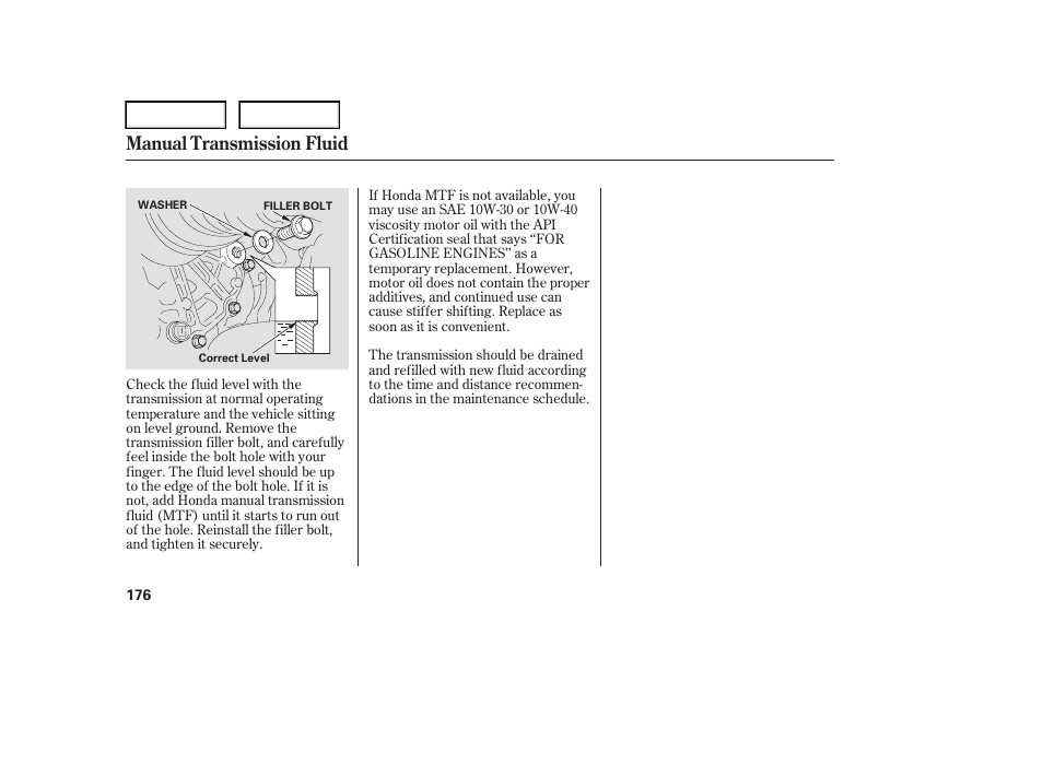 Manual transmission fluid | HONDA 2006 Element - Owner's Manual User Manual | Page 178 / 249