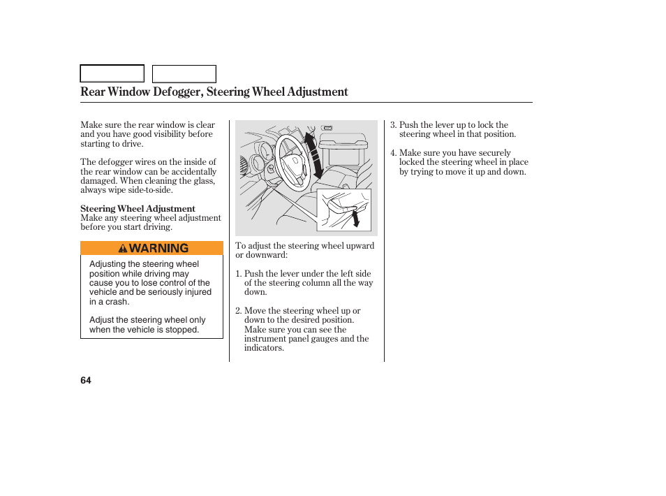 Rear window defogger, steering wheel adjustment | HONDA 2006 Element - Owner's Manual User Manual | Page 66 / 249