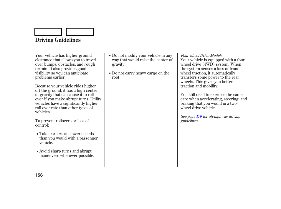 Driving guidelines | HONDA 2006 CR-V - Owner's Manual User Manual | Page 159 / 274