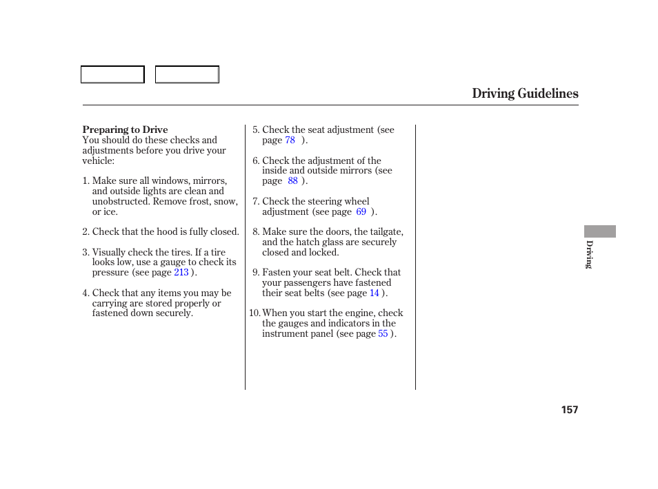 Driving guidelines | HONDA 2006 CR-V - Owner's Manual User Manual | Page 160 / 274
