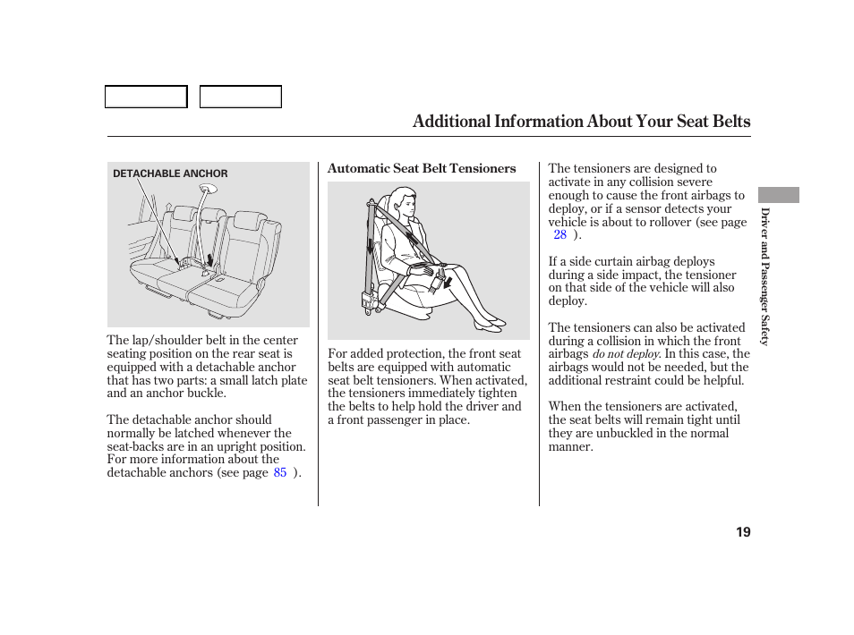 Additional information about your seat belts | HONDA 2006 CR-V - Owner's Manual User Manual | Page 22 / 274