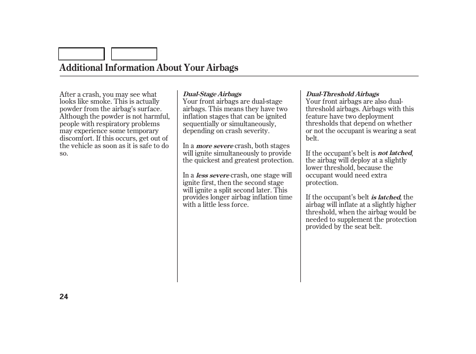 Additional information about your airbags | HONDA 2006 CR-V - Owner's Manual User Manual | Page 27 / 274