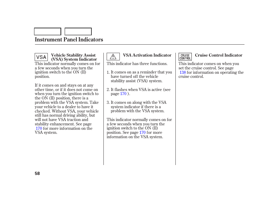 Instrument panel indicators | HONDA 2006 CR-V - Owner's Manual User Manual | Page 61 / 274