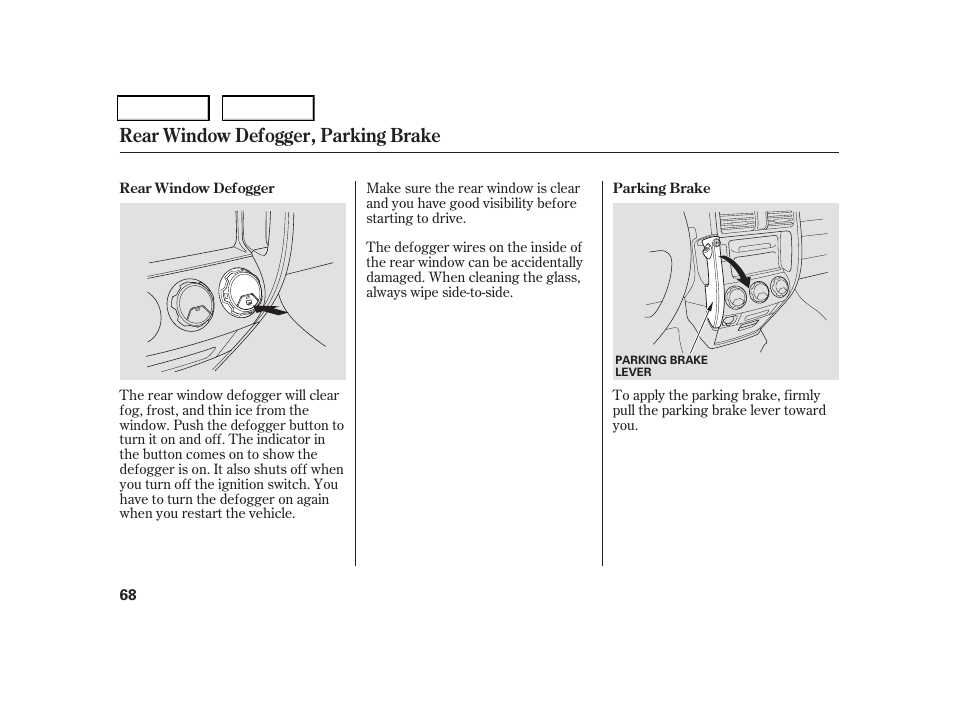 Rear window defogger, parking brake | HONDA 2006 CR-V - Owner's Manual User Manual | Page 71 / 274