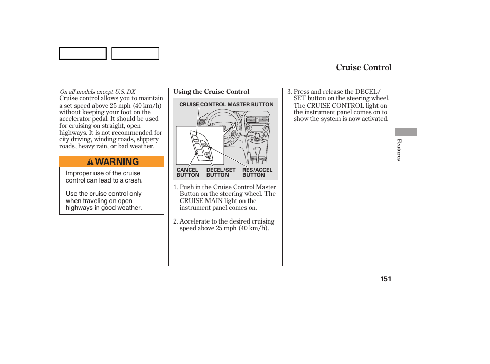 Cruise control | HONDA 2005 Accord Sedan - Owner's Manual User Manual | Page 152 / 302