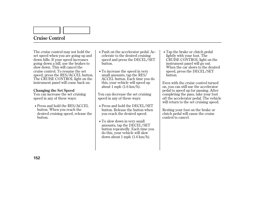 Cruise control | HONDA 2005 Accord Sedan - Owner's Manual User Manual | Page 153 / 302