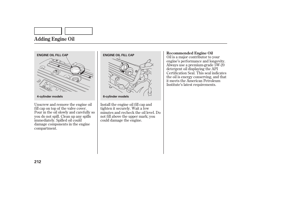 Adding engine oil | HONDA 2005 Accord Sedan - Owner's Manual User Manual | Page 213 / 302