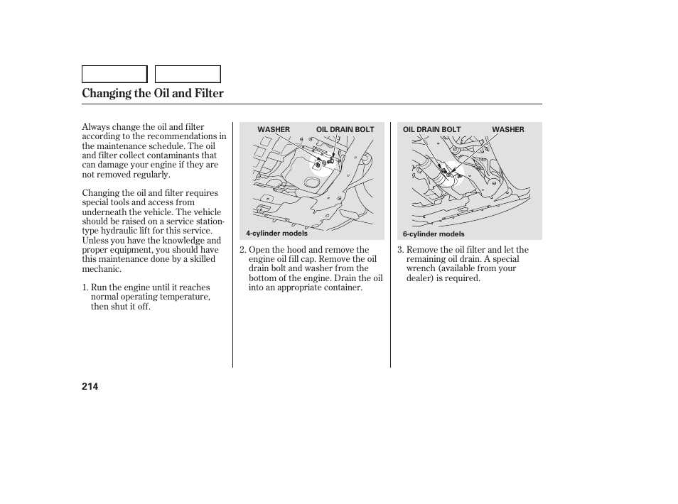 Changing the oil and filter | HONDA 2005 Accord Sedan - Owner's Manual User Manual | Page 215 / 302