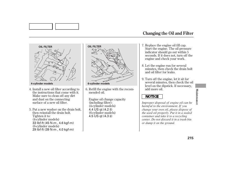 Changing the oil and filter | HONDA 2005 Accord Sedan - Owner's Manual User Manual | Page 216 / 302