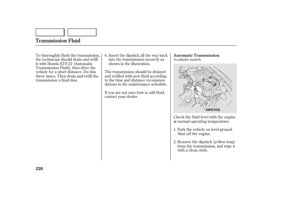 Transmission fluid | HONDA 2005 Accord Sedan - Owner's Manual User Manual | Page 221 / 302