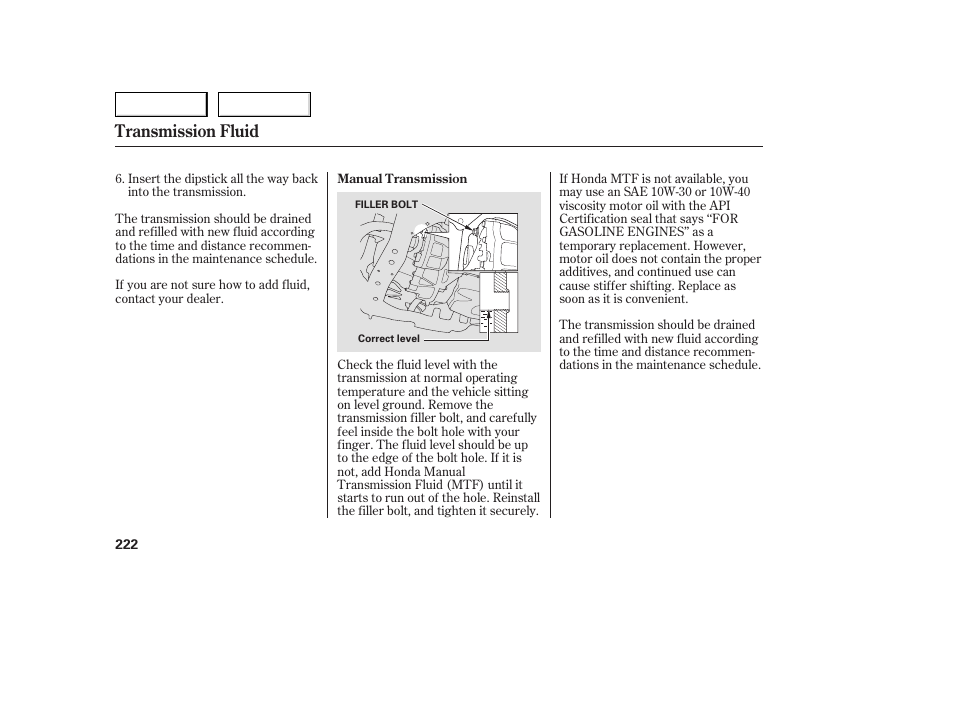 Transmission fluid | HONDA 2005 Accord Sedan - Owner's Manual User Manual | Page 223 / 302