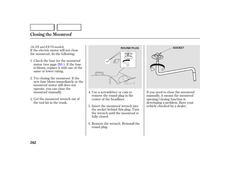 Closing the moonroof | HONDA 2005 Accord Sedan - Owner's Manual User Manual | Page 263 / 302