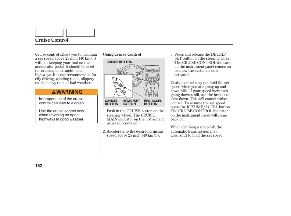 Cruise control | HONDA 2005 Accord Coupe - Owner's Manual User Manual | Page 154 / 303
