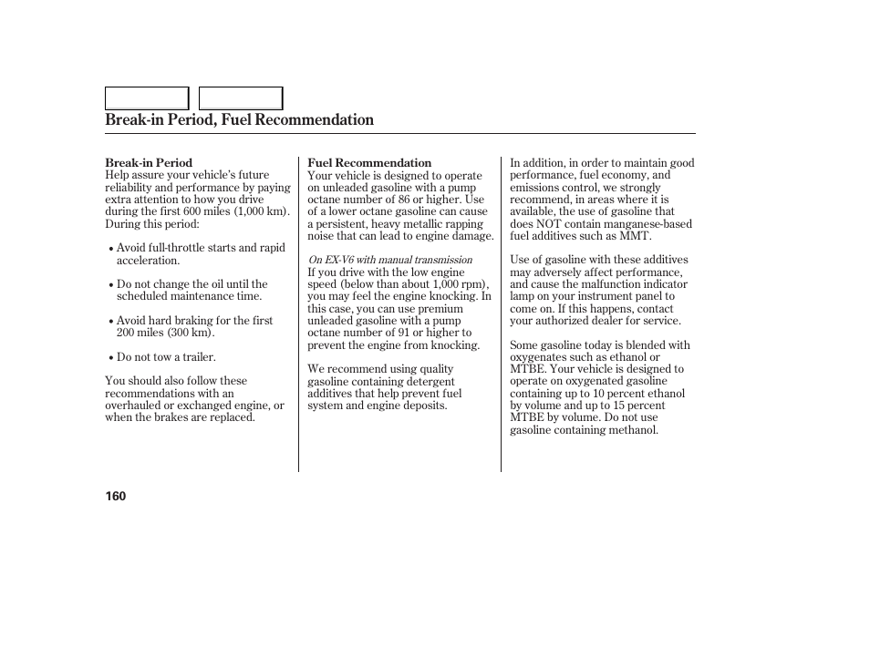 Break-in period, fuel recommendation | HONDA 2005 Accord Coupe - Owner's Manual User Manual | Page 162 / 303