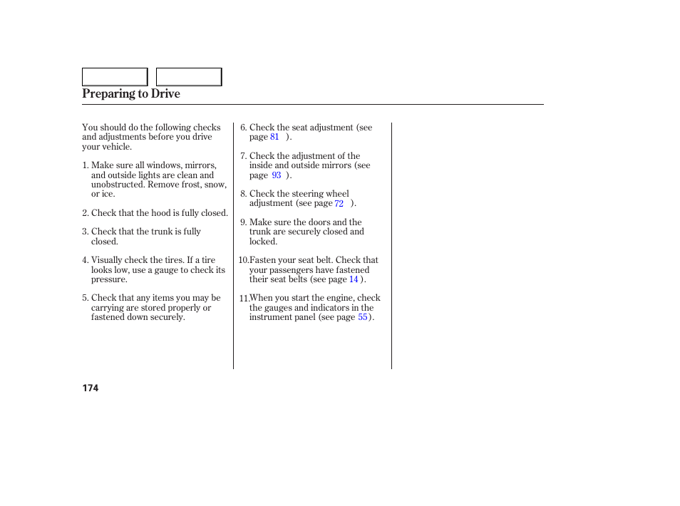 Preparing to drive | HONDA 2005 Accord Coupe - Owner's Manual User Manual | Page 176 / 303