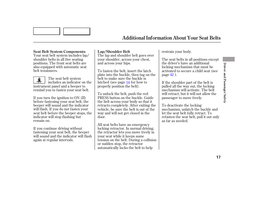 Additional information about your seat belts | HONDA 2005 Accord Coupe - Owner's Manual User Manual | Page 19 / 303