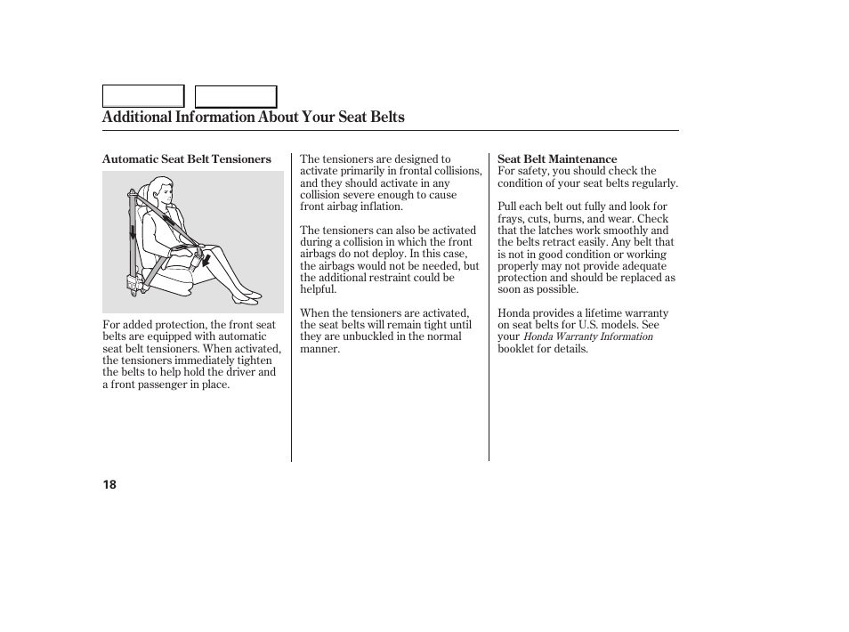 Additional information about your seat belts | HONDA 2005 Accord Coupe - Owner's Manual User Manual | Page 20 / 303
