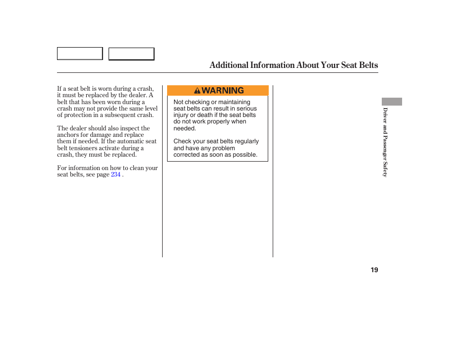 Additional information about your seat belts | HONDA 2005 Accord Coupe - Owner's Manual User Manual | Page 21 / 303