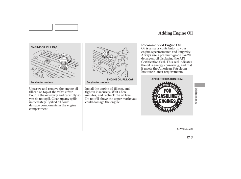 Adding engine oil | HONDA 2005 Accord Coupe - Owner's Manual User Manual | Page 215 / 303