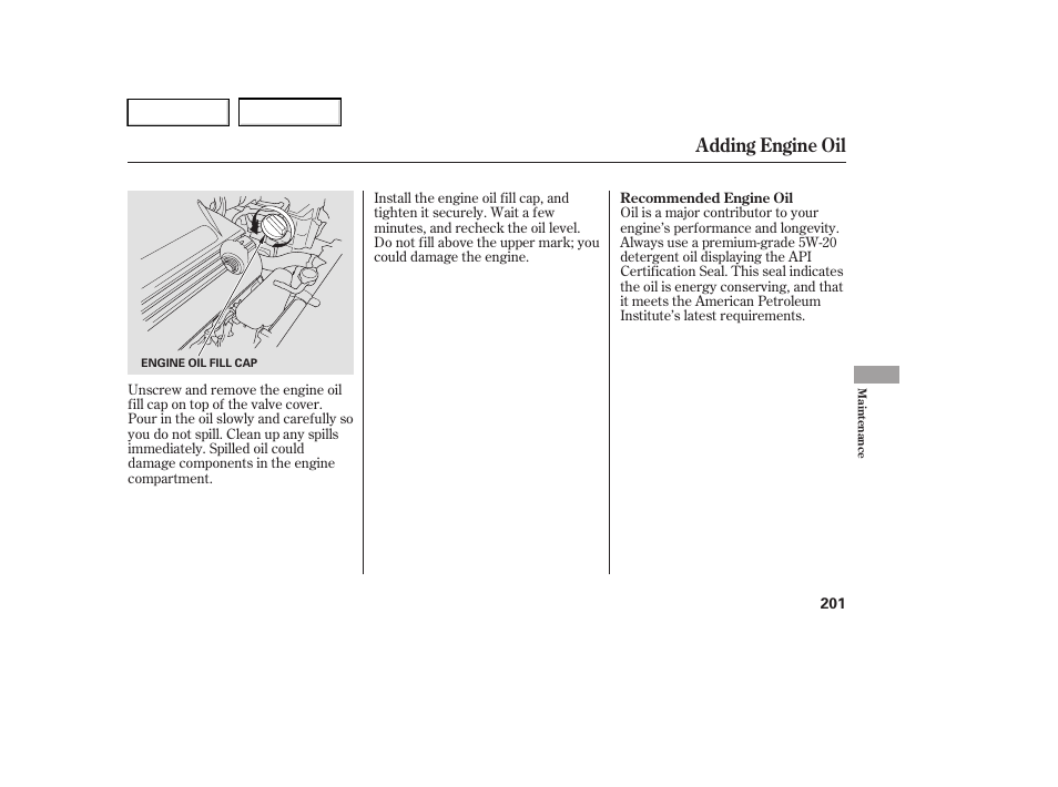 Adding engine oil | HONDA 2005 Accord Hybrid - Owner's Manual User Manual | Page 202 / 286