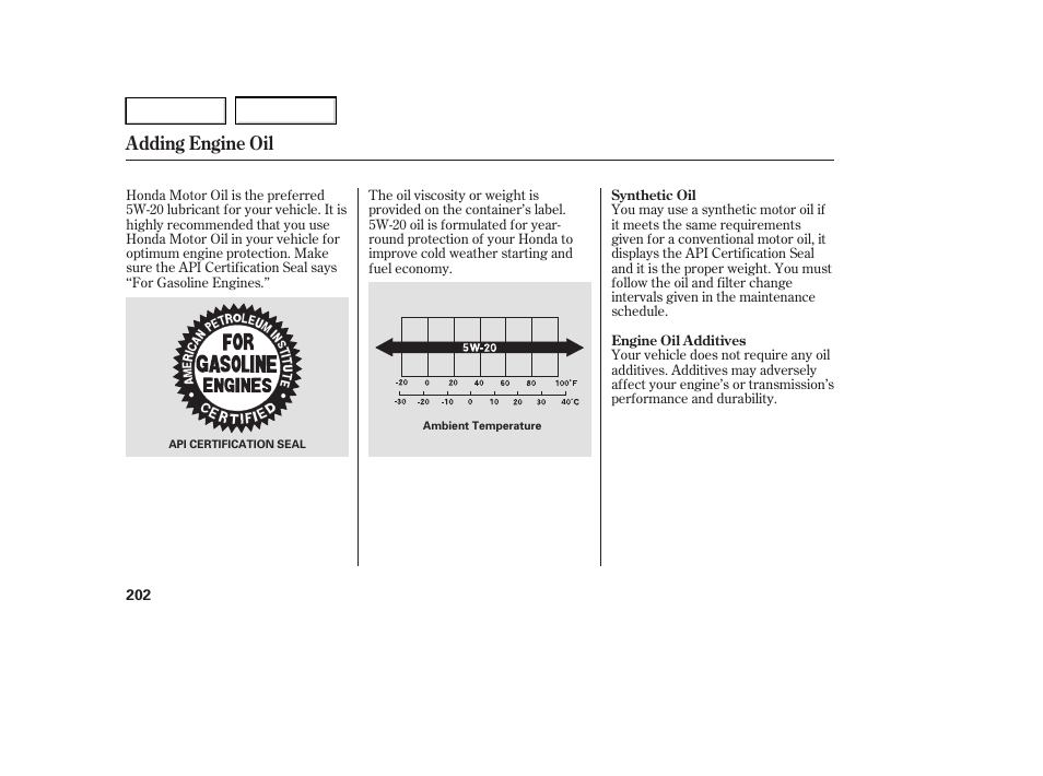 Adding engine oil | HONDA 2005 Accord Hybrid - Owner's Manual User Manual | Page 203 / 286