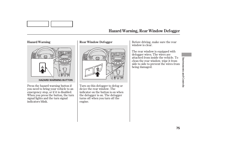 Hazard warning, rear window defogger | HONDA 2005 Accord Hybrid - Owner's Manual User Manual | Page 76 / 286