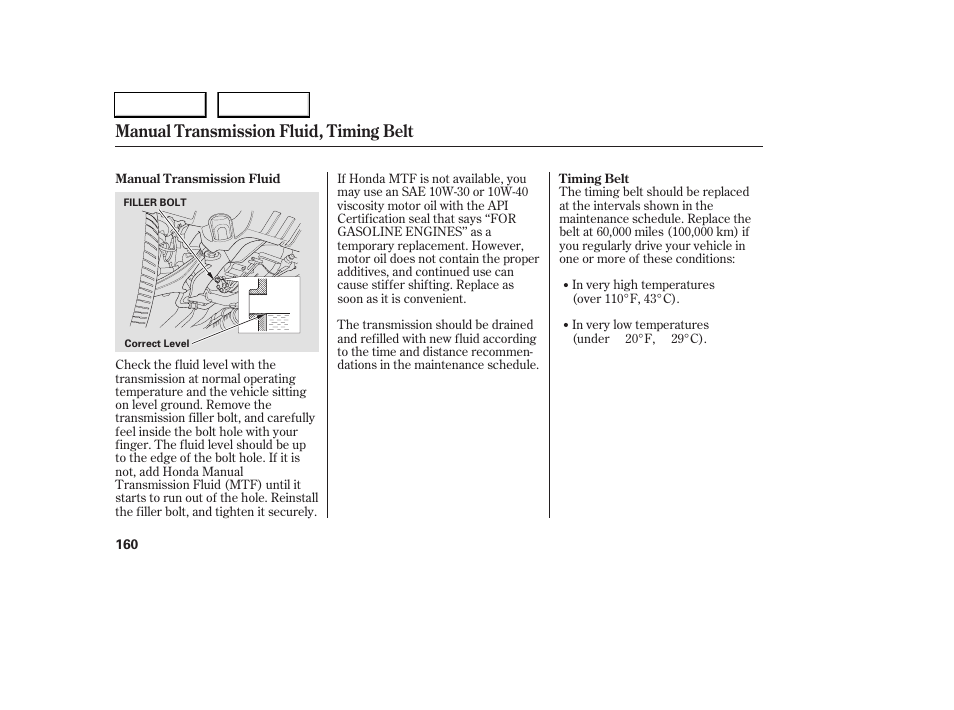 Manual transmission fluid, timing belt | HONDA 2005 Civic Sedan - Owner's Manual User Manual | Page 161 / 236