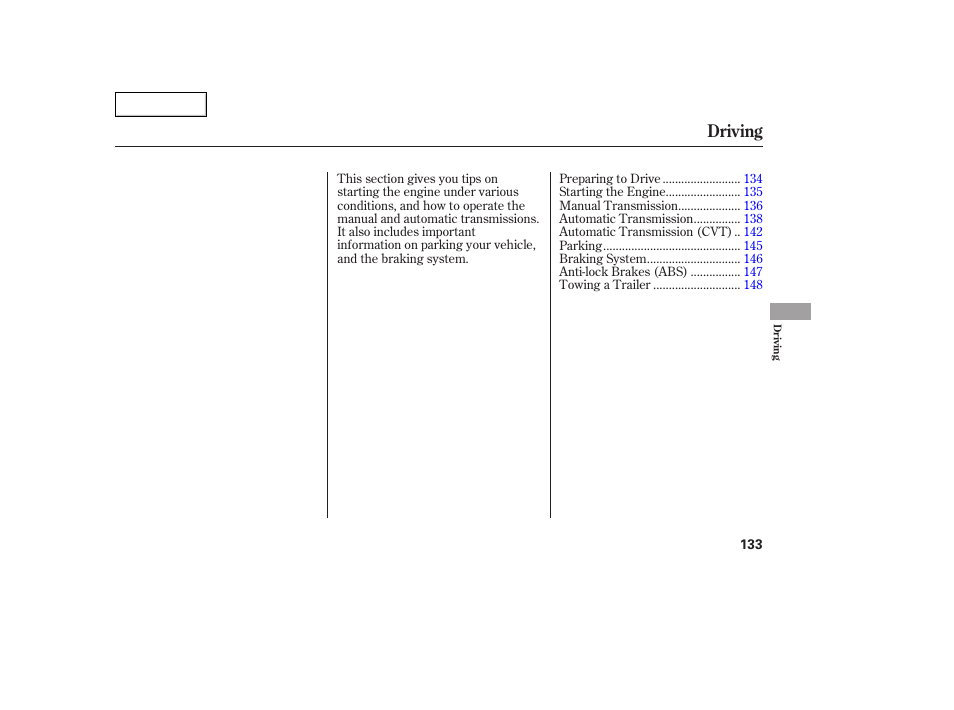 Driving | HONDA 2005 Civic Coupe - Owner's Manual User Manual | Page 135 / 240