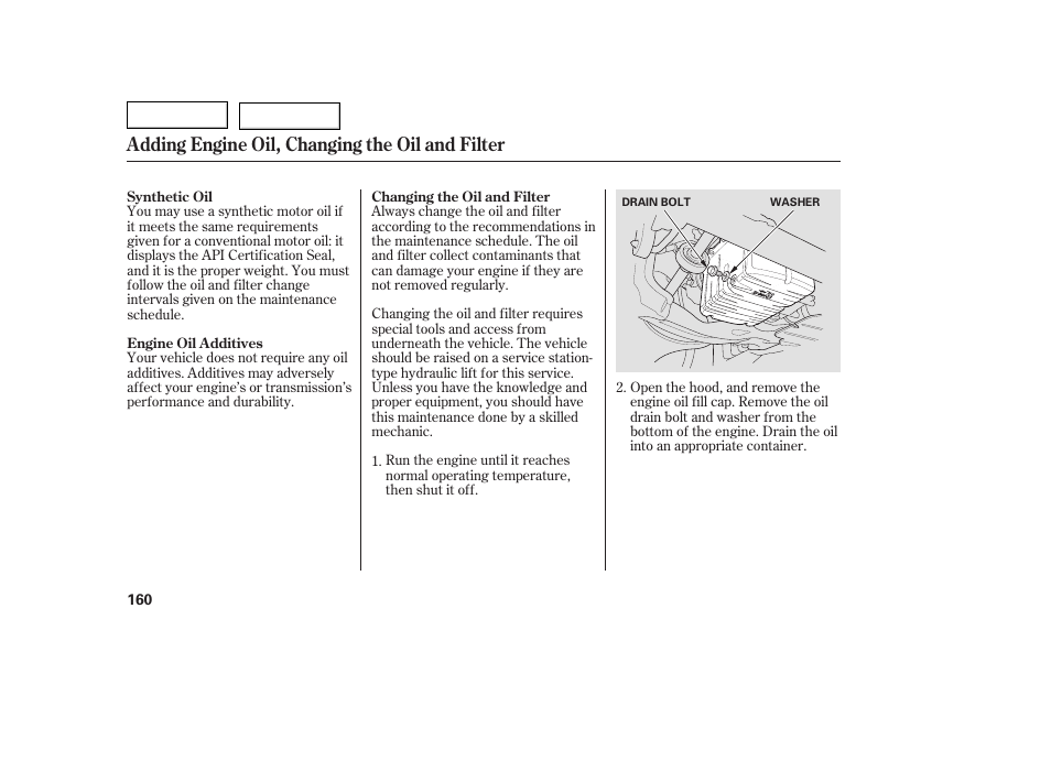 Adding engine oil, changing the oil and filter | HONDA 2005 Civic Coupe - Owner's Manual User Manual | Page 162 / 240