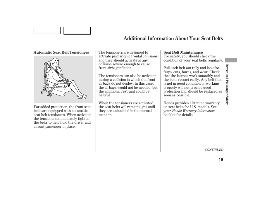 Additional information about your seat belts | HONDA 2005 Civic Coupe - Owner's Manual User Manual | Page 21 / 240