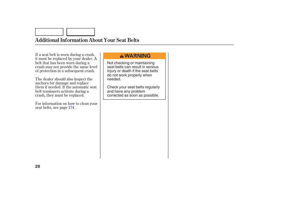 Additional information about your seat belts | HONDA 2005 Civic Coupe - Owner's Manual User Manual | Page 22 / 240