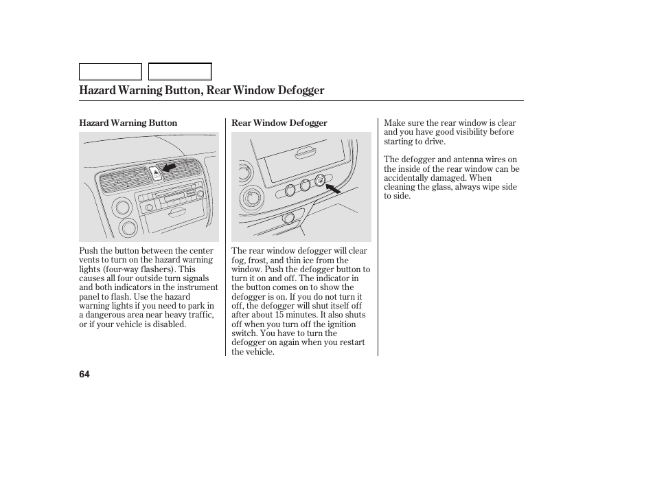 Hazard warning button, rear window defogger | HONDA 2005 Civic Coupe - Owner's Manual User Manual | Page 66 / 240