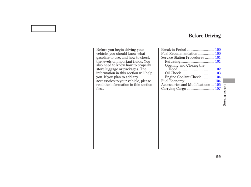 Before driving | HONDA 2005 S2000 - Owner's Manual User Manual | Page 101 / 209