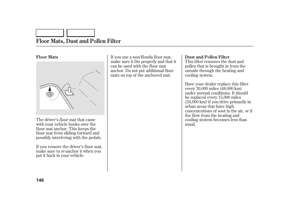 Floor mats, dust and pollen filter | HONDA 2005 S2000 - Owner's Manual User Manual | Page 148 / 209