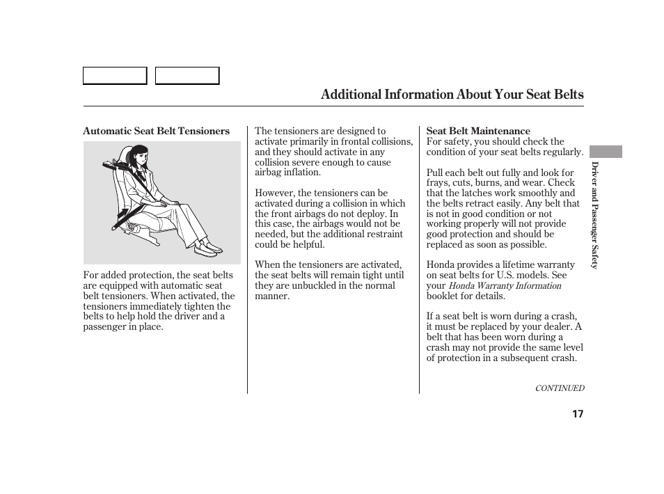 Additional information about your seat belts | HONDA 2005 S2000 - Owner's Manual User Manual | Page 19 / 209