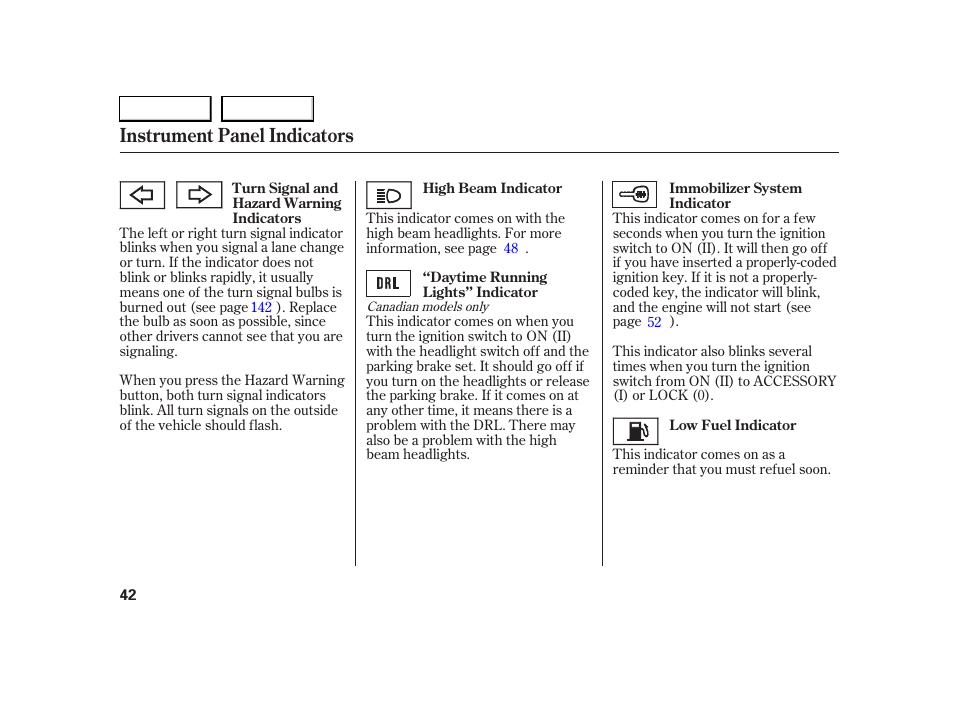 Instrument panel indicators | HONDA 2005 S2000 - Owner's Manual User Manual | Page 44 / 209