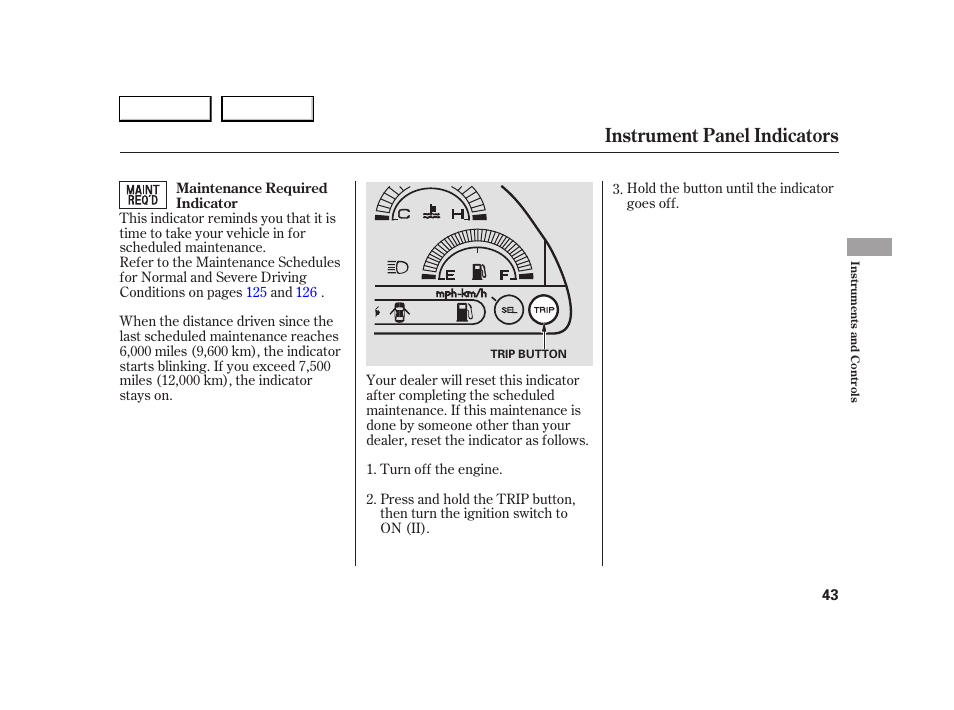 Instrument panel indicators | HONDA 2005 S2000 - Owner's Manual User Manual | Page 45 / 209