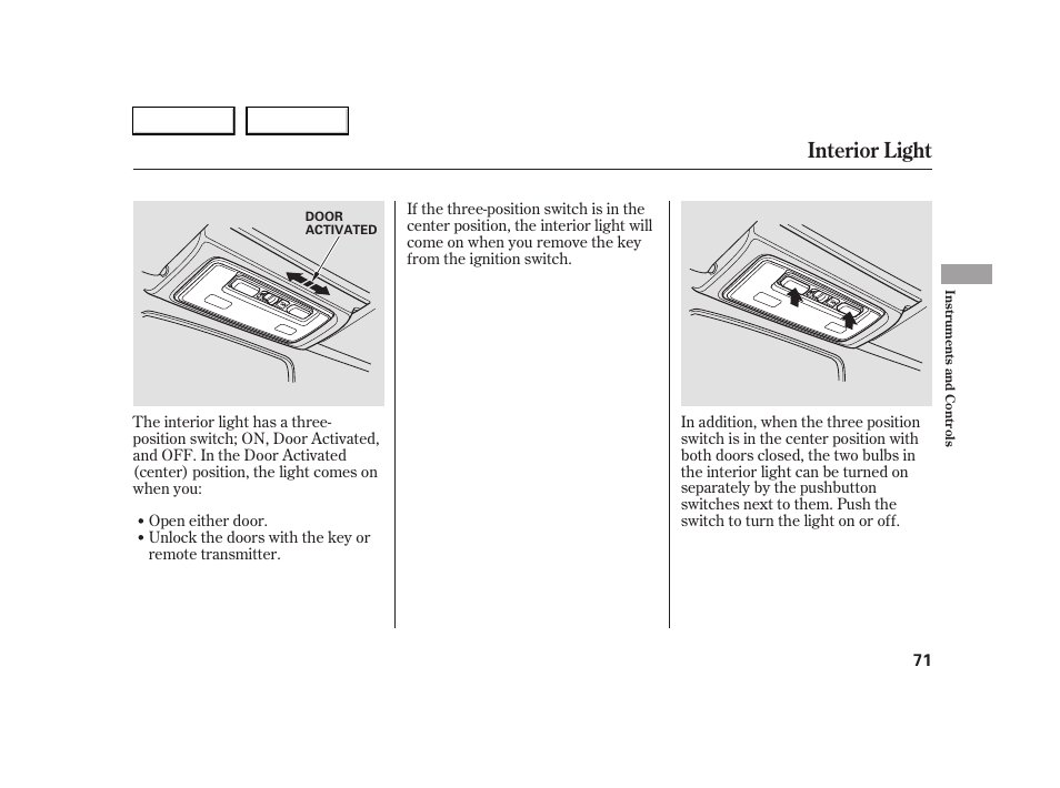 Interior light | HONDA 2005 S2000 - Owner's Manual User Manual | Page 73 / 209