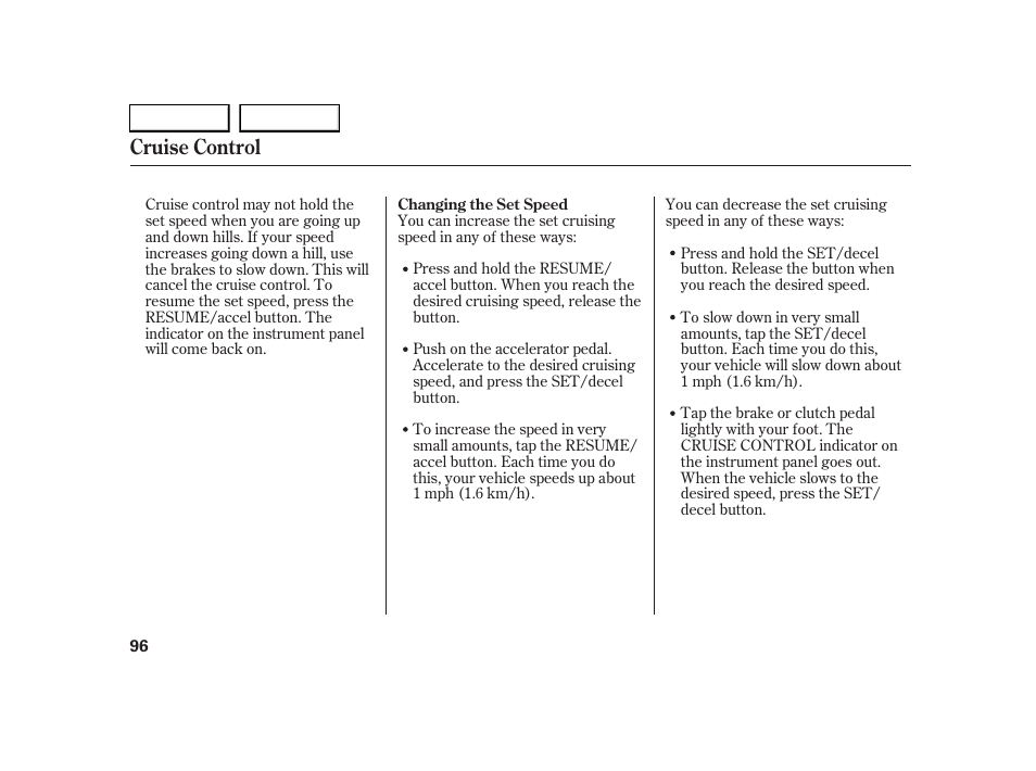 Cruise control | HONDA 2005 S2000 - Owner's Manual User Manual | Page 98 / 209