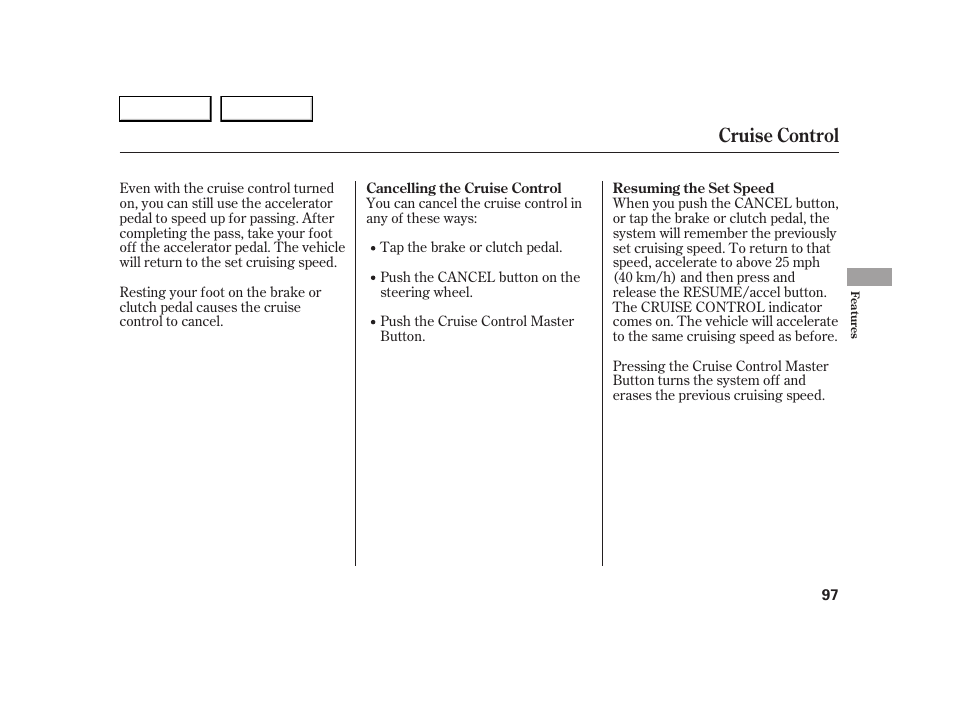 Cruise control | HONDA 2005 S2000 - Owner's Manual User Manual | Page 99 / 209