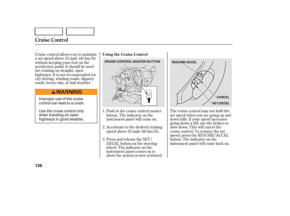 Cruise control | HONDA 2005 Pilot - Owner's Manual User Manual | Page 140 / 273
