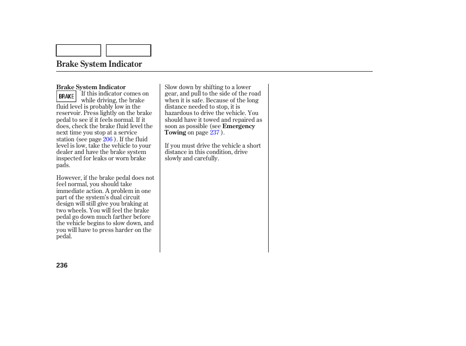 Brake system indicator | HONDA 2005 Pilot - Owner's Manual User Manual | Page 238 / 273