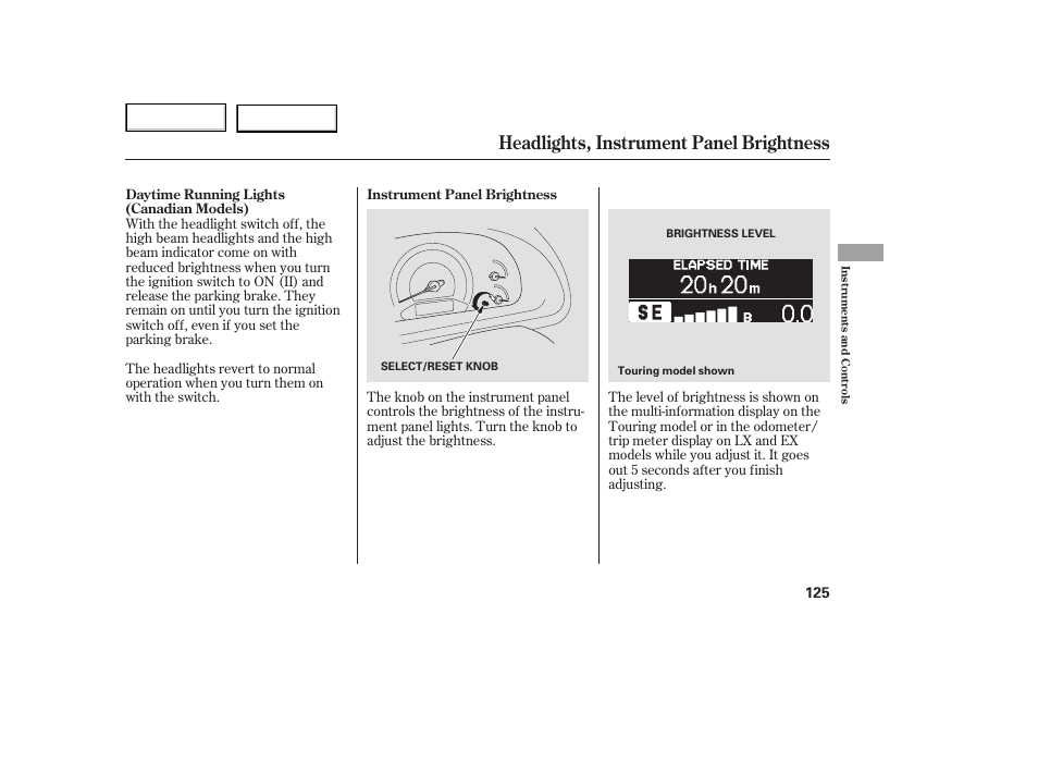 Headlights, instrument panel brightness | HONDA 2005 Odyssey - Owner's Manual User Manual | Page 126 / 414