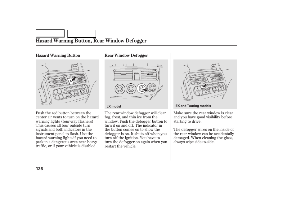 Hazard warning button, rear window defogger | HONDA 2005 Odyssey - Owner's Manual User Manual | Page 127 / 414