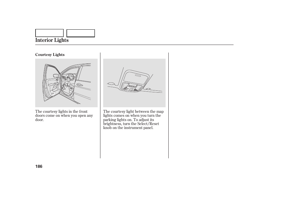 Interior lights | HONDA 2005 Odyssey - Owner's Manual User Manual | Page 187 / 414