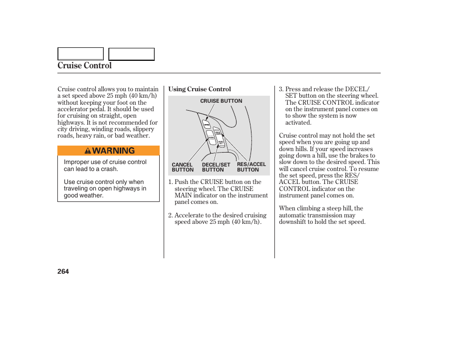 Cruise control | HONDA 2005 Odyssey - Owner's Manual User Manual | Page 265 / 414